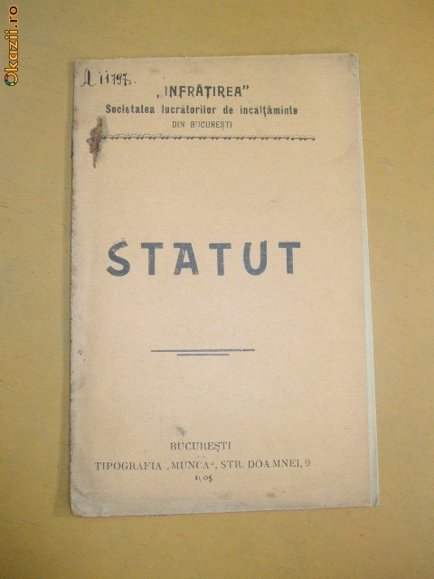 Statut Soc. lucratori incaltaminte ,,Infratirea" Buc. 1905 Statut Soc. lucratori incaltaminte ,,Infratirea" Buc. 1905