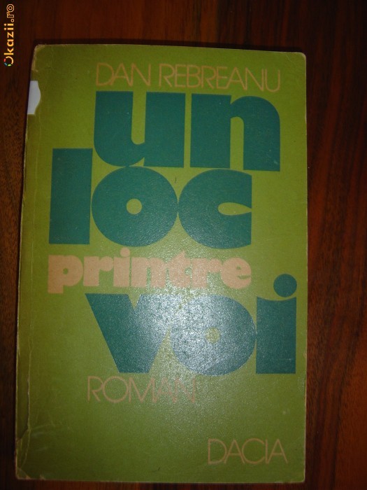 1810 Dan Rebreanu Un loc printre voi 1810 Dan Rebreanu Un loc printre voi