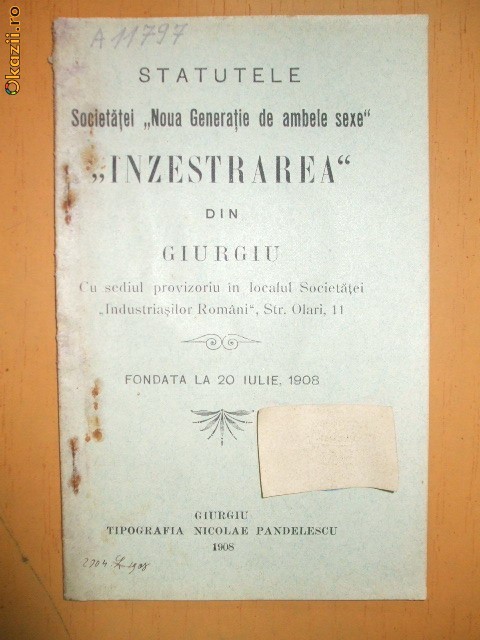 Statutele Soc. ,,Inzestrarea" Giurgiu 1908 Statutele Soc. ,,Inzestrarea" Giurgiu 1908