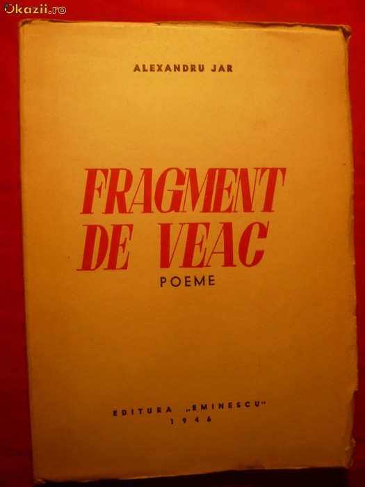 Alexandru JAR - FRAGMENT DE VEAC - 1946 - Prima Editie Alexandru JAR - FRAGMENT DE VEAC - 1946 - Prima Editie