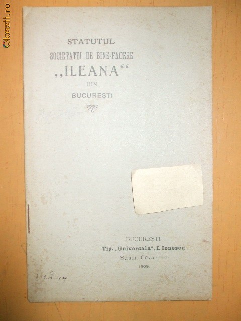 Statut Soc. binefacere ,,Ileana" Buc. 1909 Statut Soc. binefacere ,,Ileana" Buc. 1909