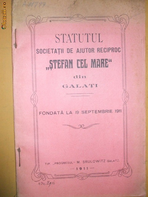 Statute Soc. ajutor ,,Stefan cel Mare" Galati 1911 Statute Soc. ajutor ,,Stefan cel Mare" Galati 1911