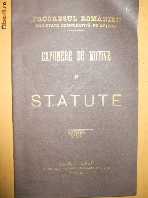 Statut Soc. ,,Progresul Romaniei" Buc. 1909 Statut Soc. ,,Progresul Romaniei" Buc. 1909