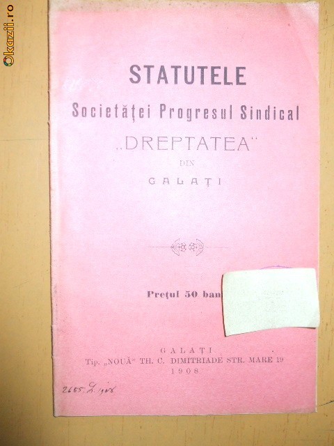 Statut Soc. sindicala ,,Dreptatea" Galati 1908 Statut Soc. sindicala ,,Dreptatea" Galati 1908