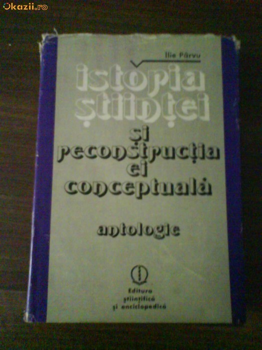 2213 Istoria Stiintei si Reconstructia ei conceptuala ,Antologie 2213 Istoria Stiintei si Reconstructia ei conceptuala ,Antologie