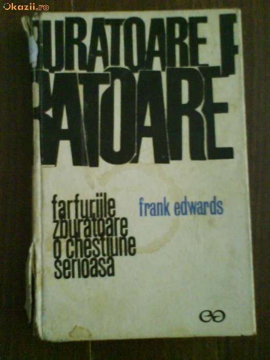 2320Frank .Edwards Farfuriile zburatoare o chestiune serioasa 2320Frank .Edwards Farfuriile zburatoare o chestiune serioasa