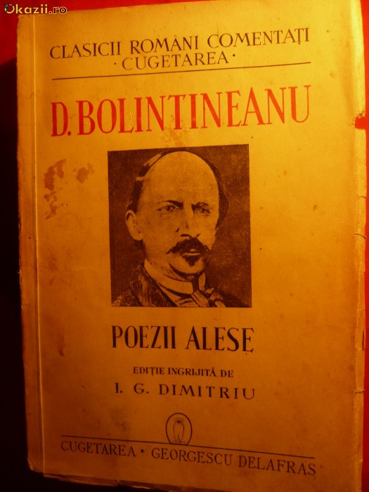 D.BOLINTINEANU - POEZII ALESE - 1940 - Colectia Clasicii Romani Comentati ,556p