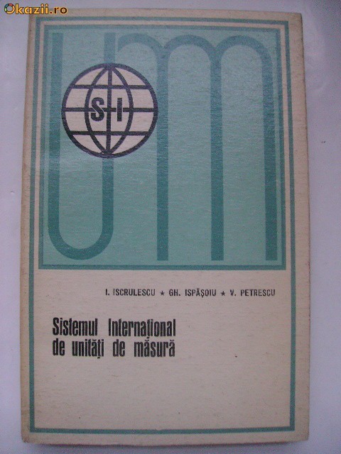 I. Iscrulescu, s.a. - Sistemul international de unitati de masura