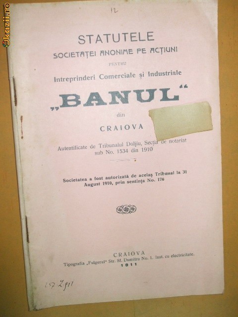 Statut Soc. com. si ind. ,,Banul" Craiova 1911 Statut Soc. com. si ind. ,,Banul" Craiova 1911