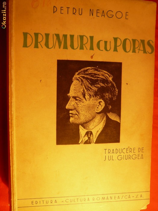 PETRU NEAGOE - DRUMURI CU POPAS - ed.1938