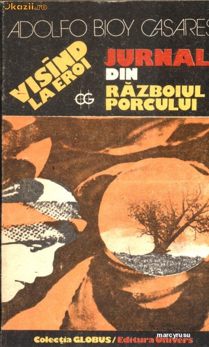 Visind la eroi. Jurnal din razboiul porcului