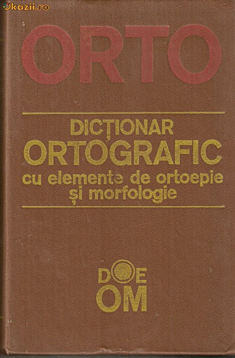 Dictionar ortografic cu elemente de ortoepie si morfologie