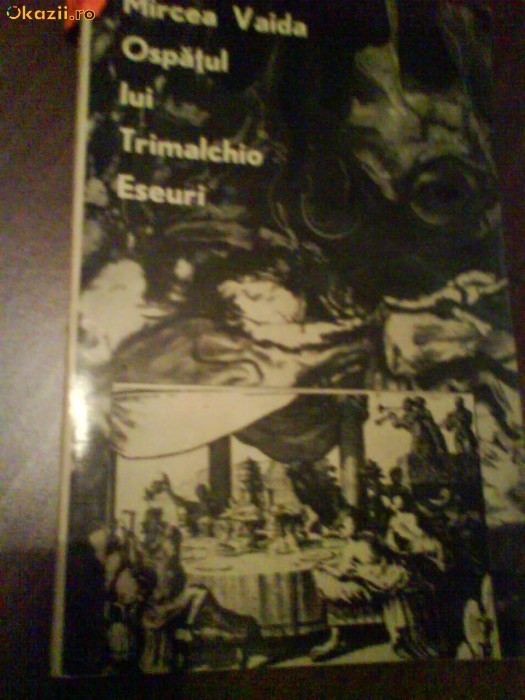 2452 Mircea Vaida Ospatul lui Trimalchio -Eseuri 2452 Mircea Vaida Ospatul lui Trimalchio -Eseuri