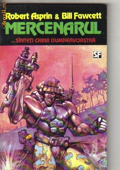 Robert Asprin si Bill Fawcett - Mercenarul ( sf )