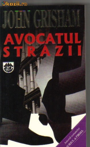 John Grisham - Avocatul strazii