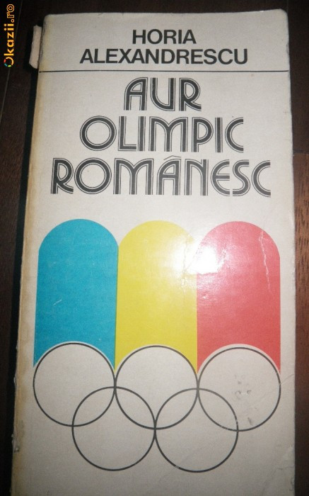 Aur Olimpic Romanesc, de Horia Alexandrescu