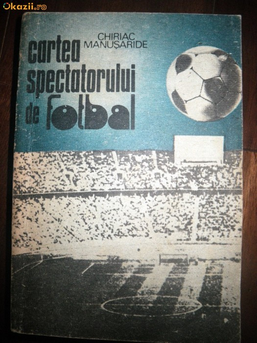 Cartea spectatorului de fotbal, de C Manusaride