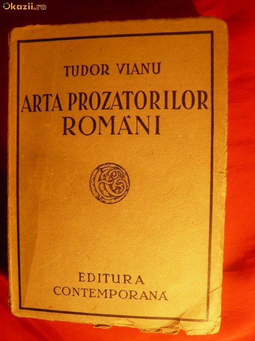 TUDOR VIANU- Arta Prozatorilor Romani - Prima Ed. 1941