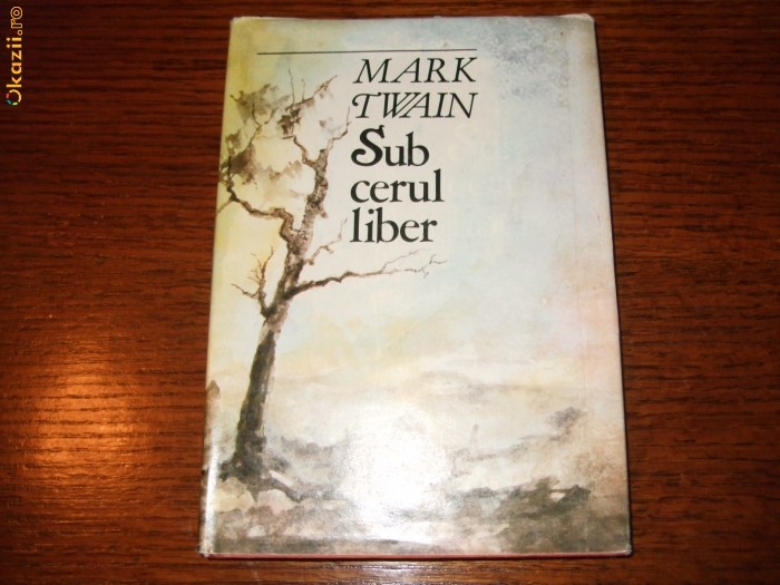 Mark Twain - Sub cerul liber Mark Twain - Sub cerul liber