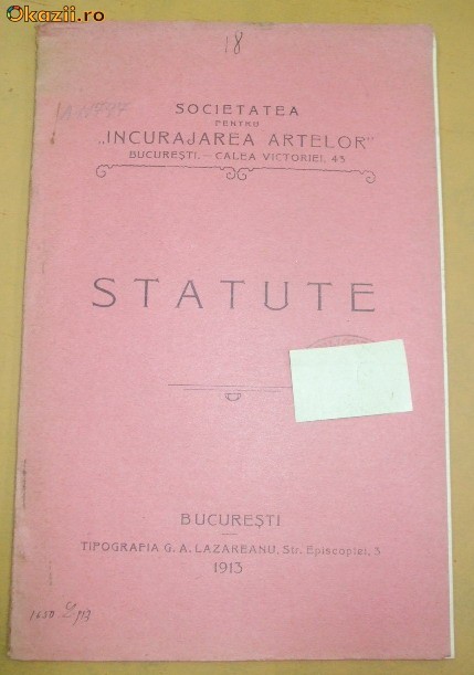 Statut- Soc. "INCURAJAREA ATELOR"-Bucuresti-1913 Statut- Soc. "INCURAJAREA ATELOR"-Bucuresti-1913