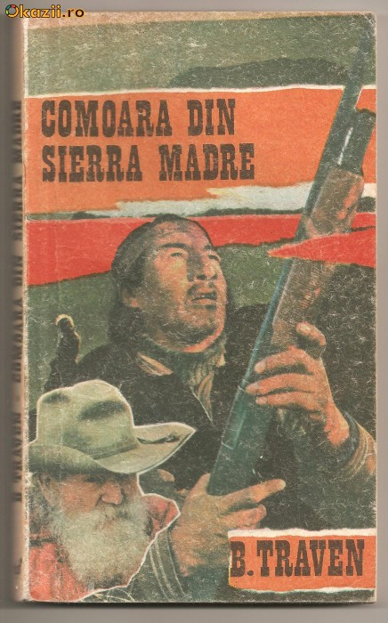 (C58) "COMOARA DIN SIERRA MADRE" DE B. TRAVEN (C58) "COMOARA DIN SIERRA MADRE" DE B. TRAVEN