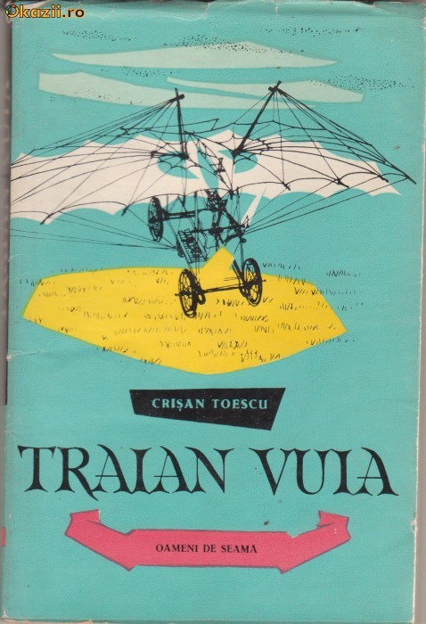 Crisan Toescu / TRAIAN VUIA (cu ilustratii) Crisan Toescu / TRAIAN VUIA (cu ilustratii)
