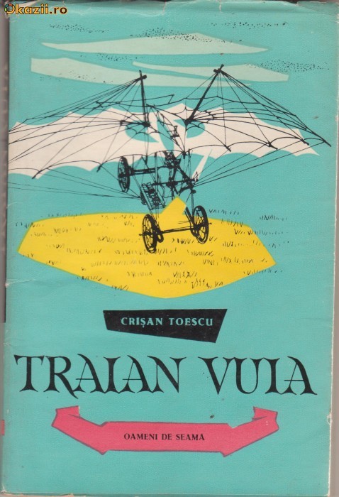 Crisan Toescu / TRAIAN VUIA (cu ilustratii)