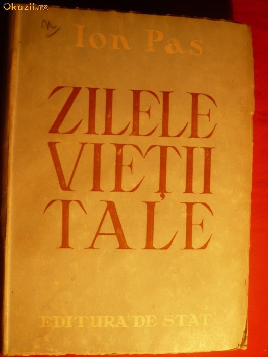 ION PAS - ZILELE VIETII TALE - Vol.1-Prima Editie 1949