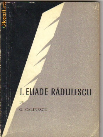 G Calinescu - I Eliade Radulescu G Calinescu - I Eliade Radulescu