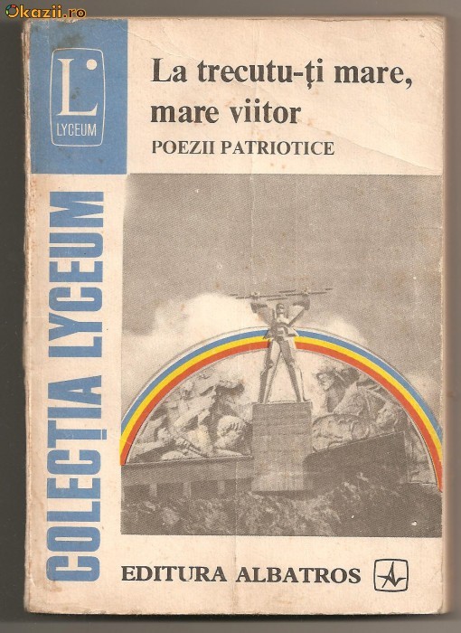 (C77) &amp;quot;LA TRECUTU-TI MARE, MARE VIITOR&amp;quot; POEZII