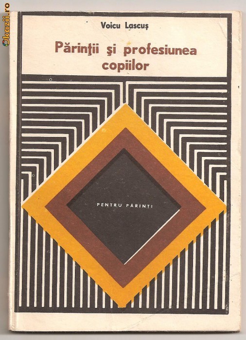 (C78) "PERINTII SI PROFESIUNEA COPIILOR" VOICU LASCUS (C78) "PERINTII SI PROFESIUNEA COPIILOR" VOICU LASCUS