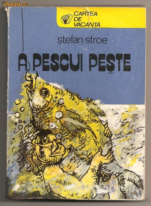 (C107) "A PESCUI PESTE"; DE STEFAN STROE (C107) "A PESCUI PESTE"; DE STEFAN STROE