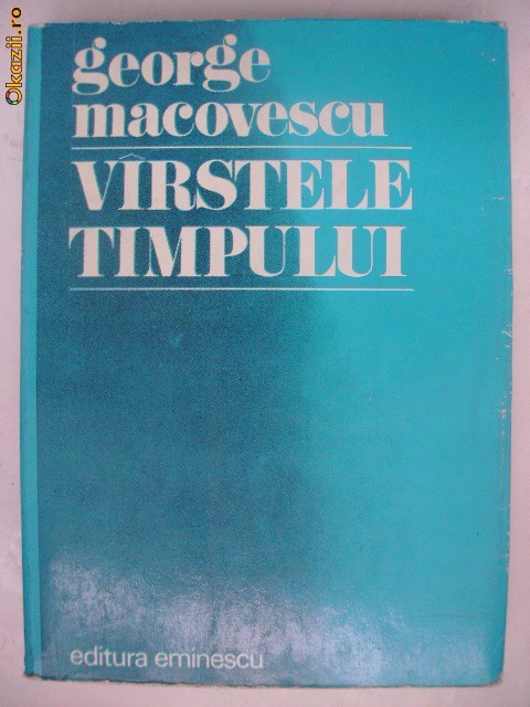 George Macovescu - Varstele timpului George Macovescu - Varstele timpului