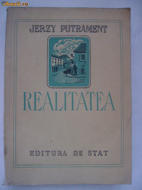 Jerzy Putrament - Realitatea (vezi detalii pentru livrare in tara)