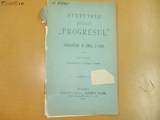 Statut Soc. fabricanti paine din Buc. PROGRESUL 1899 Statut Soc. fabricanti paine din Buc. PROGRESUL 1899