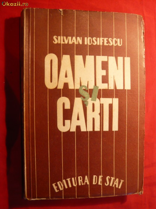 Silvian Iosifescu - Oameni si Carti - Prima Editie 1946