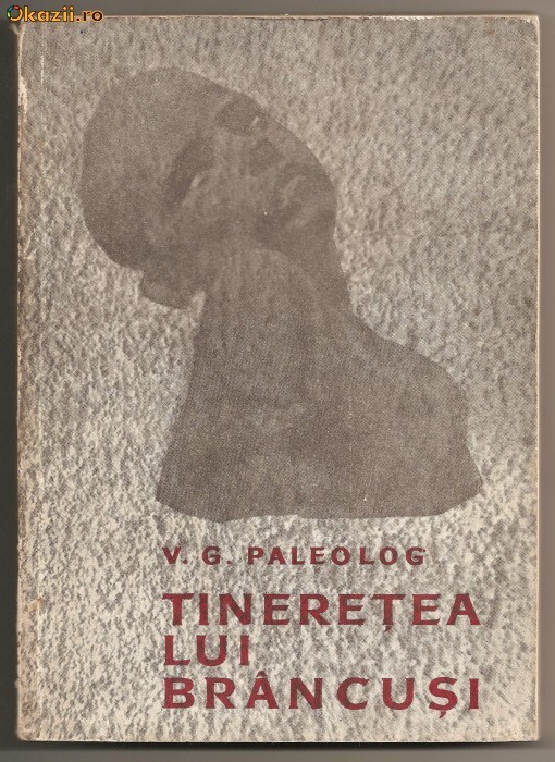 (C243) &quot;TINERETEA LUI BRANCUSI&quot; DE V. G. PALEOLOG