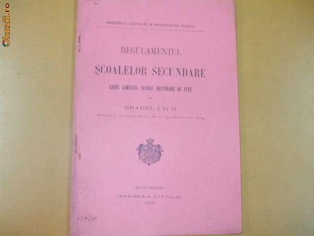 Regulament Scoli secundare Grad I si II Buc. 1911 Regulament Scoli secundare Grad I si II Buc. 1911