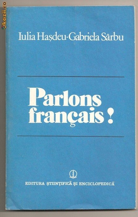 (C280) PARLONS FRANCAIS! IULIA HASDEU, GABRIELA SARBU (C280) PARLONS FRANCAIS! IULIA HASDEU, GABRIELA SARBU