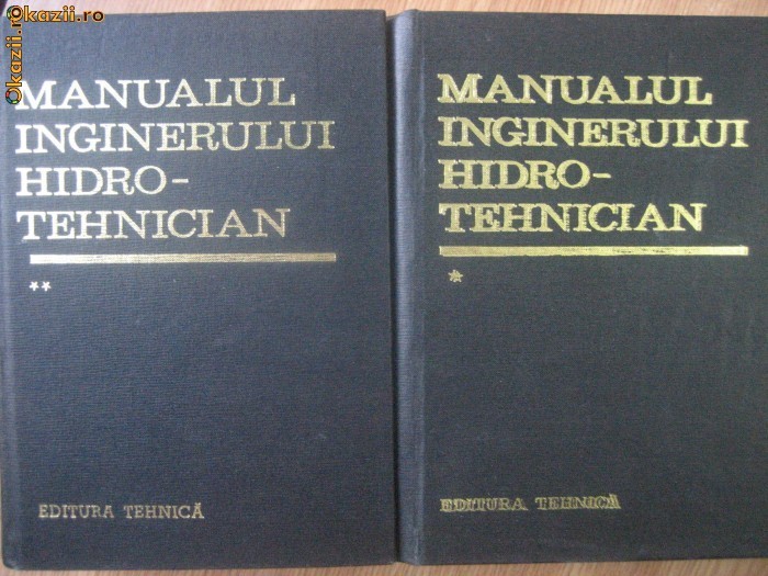 R1. Manualul inginerului hidrotehnician - 2 volume foto mare R1. Manualul inginerului hidrotehnician - 2 volume foto mare