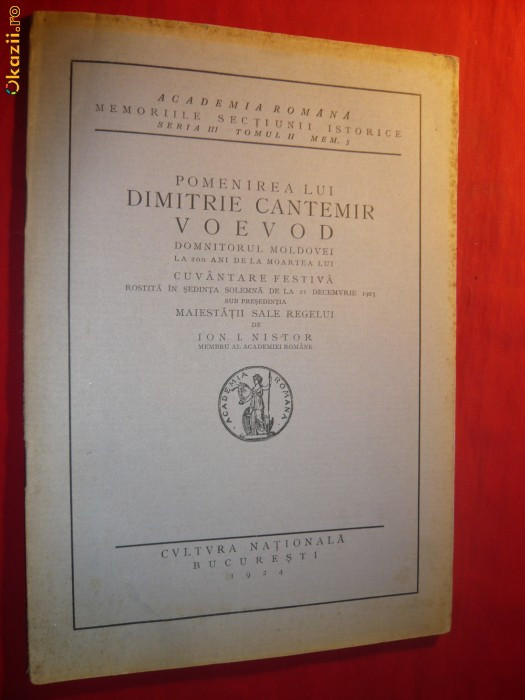 Ion Nistor - Pomenirea lui D. Cantemir Voevod - ed. 1924 ,25pag ,cuvantarea Rege