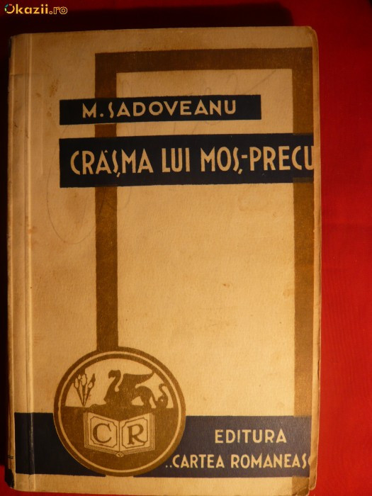 M. SADOVEANU - CRASMA LUI MOS PRECU - 1934