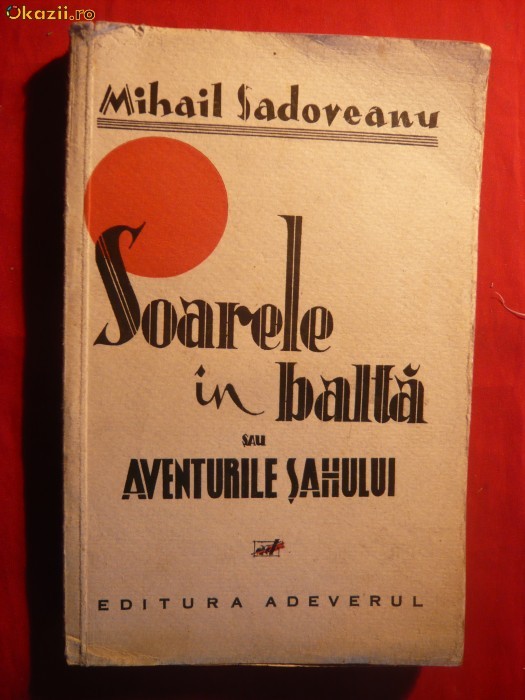 MIHAIL SADOVEANU - SOARELE IN BALTA -Prima editie 1934