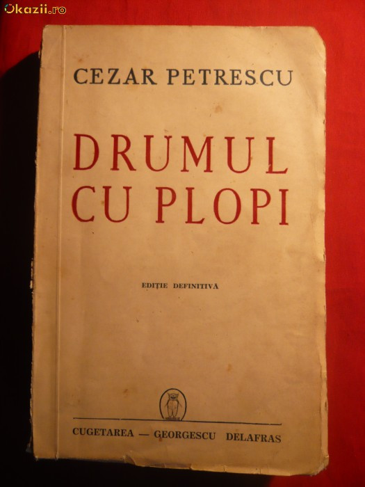 CEZAR PETRESCU -Drumul cu Plopi -Ed. Definitiva 1942