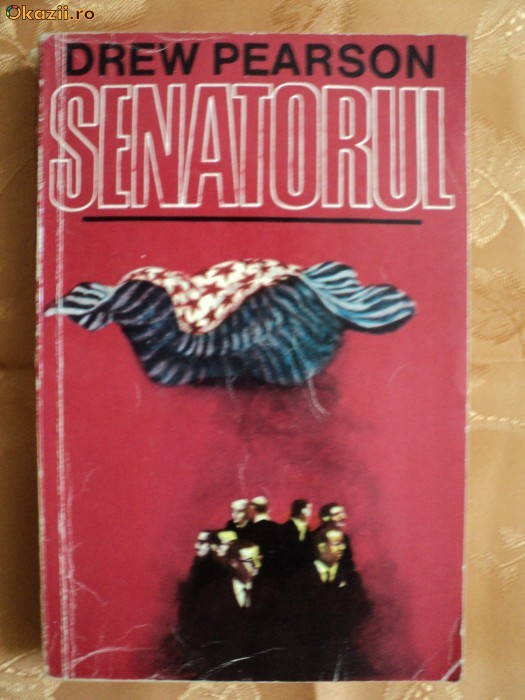 SENATORUL - DREW PEARSON SENATORUL - DREW PEARSON