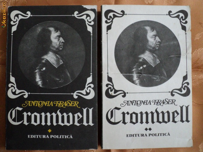 CROMWELL - ANTONIA FRASER - VOL. 1 si 2 CROMWELL - ANTONIA FRASER - VOL. 1 si 2