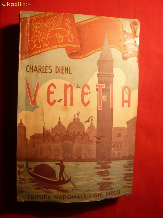 Charles Diehl - VENETIA -1941 -O Istorie a Venetiei