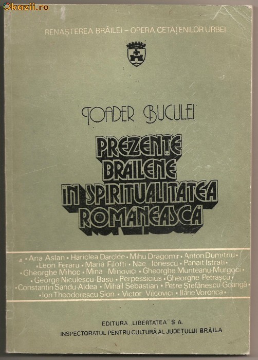(C307) PREZENTE BRAILENE IN SPIRITUALITATEA ROMANEASCA, DE TOADER BUCULEI, EDITURA LIBERTATEA SA, BRAILA, 1993, MIC DICTIONAR ENCICLOPEDIC (C307) PREZENTE BRAILENE IN SPIRITUALITATEA ROMANEASCA, DE TOADER BUCULEI, EDITURA LIBERTATEA SA, BRAILA, 1993, MIC DICTIONAR ENCICLOPEDIC