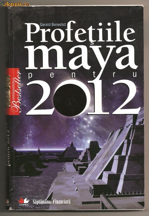 (C309) "PROFETIILE MAYA PENTRU 2012" GERALD BENEDICT (C309) "PROFETIILE MAYA PENTRU 2012" GERALD BENEDICT