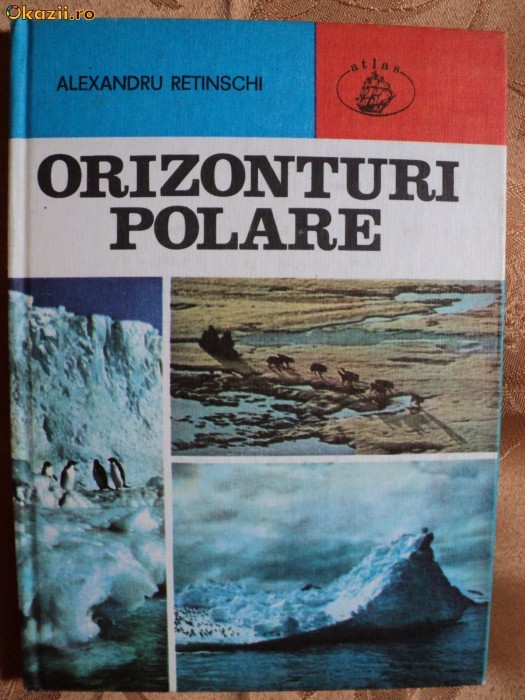 ORIZONTURI POLARE - ALEXANDRU RETINSCHI ORIZONTURI POLARE - ALEXANDRU RETINSCHI